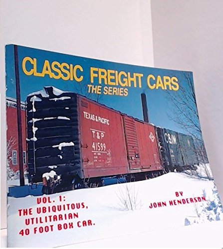 Classic Freight Cars, Vol. 1: 40 Foot Box Cars