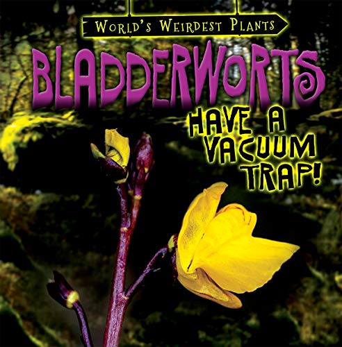 Bladderworts Have a Vacuum Trap! (World's Weirdest Plants)