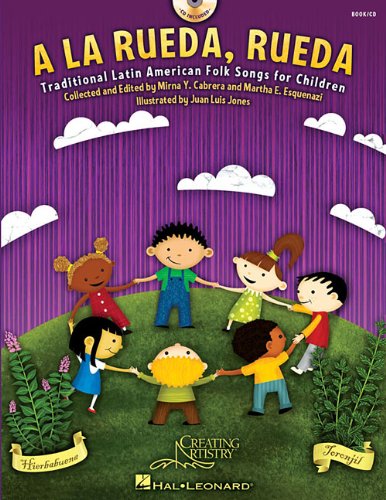 A la rueda, rueda: Traditional Latin American Folk Songs For Children (English and Spanish Edition)