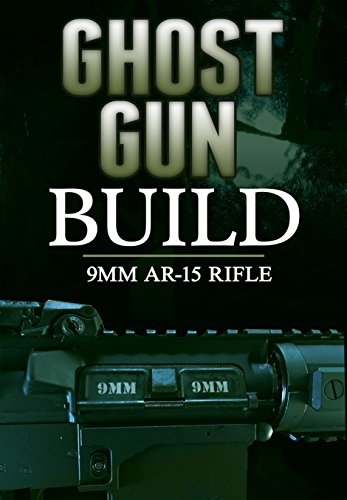 Ghost Gun Builder: 9mm AR-15 Rifle