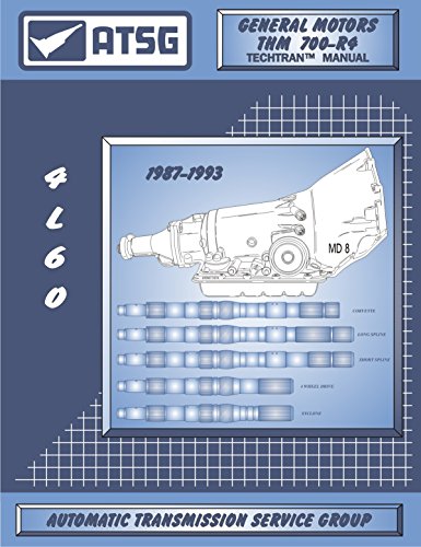 ATSG 4L60 GM 700-R4 1987-1993 Techtran Transmission Rebuild Manual