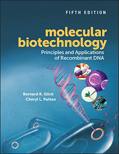 Molecular Biotechnology: Principles and Applications of Recombinant DNA (ASM Books Book 34)