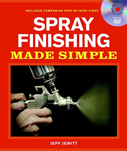 Spray Finishing Made Simple: A Book and Step-by-Step Companion DVD (Made Simple (Taunton Press))