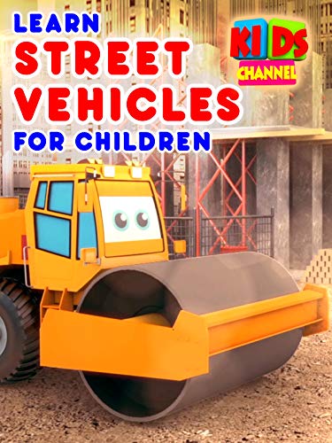 Learn Street Vehicles for Children - Kids Channel