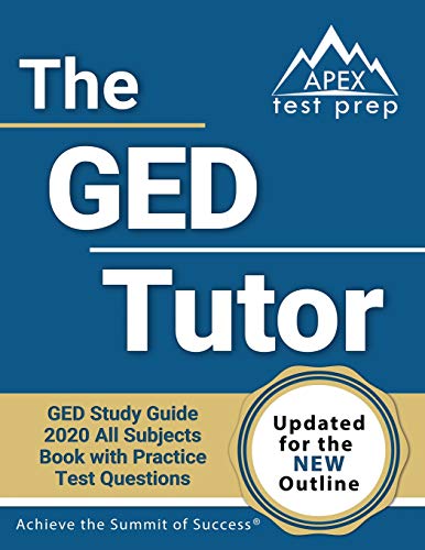 The GED Tutor Book: GED Study Guide 2020 All Subjects with Practice Test Questions [Updated for the New Outline]