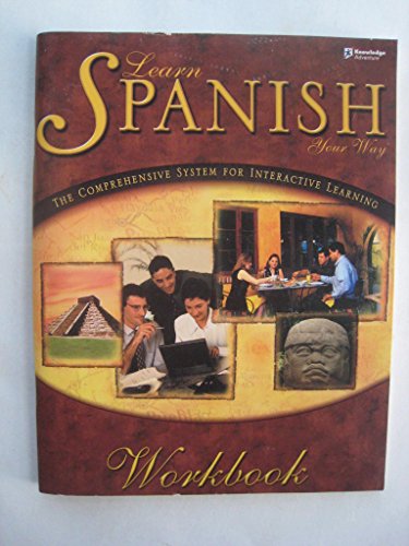 Learn Spanish your way the comprehensive system for interactive learning workbook