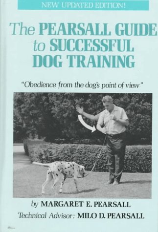 The Pearsall Guide to Successful Dog Training: Obedience 'from the Dog's Point of View'