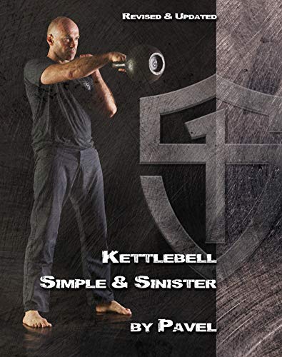 Kettlebell Simple & Sinister: Revised and Updated (2nd Edition)