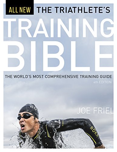 The Triathlete's Training Bible: The World’s Most Comprehensive Training Guide, 4th Ed.