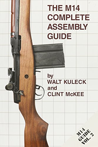 The M14 Complete Assembly Guide by Walt Kuleck (2006-05-04)