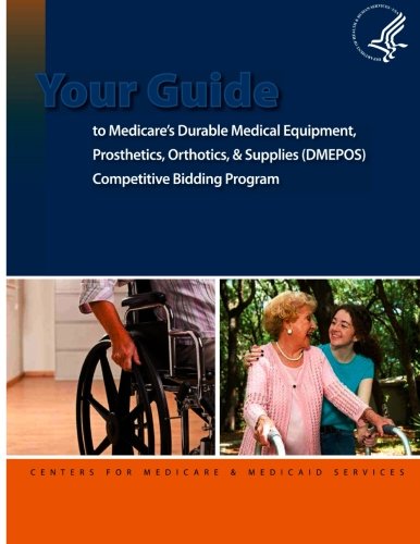 Your Guide to Medicare's Durable Medical Equipment, Prosthetics, Orthotics, and