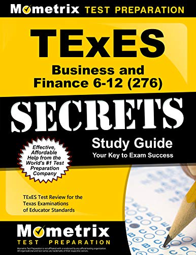 TExES Business and Finance 6-12 (276) Secrets Study Guide: TExES Test Review for the Texas Examinations of Educator Standards