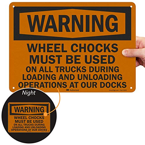 Smartsign U6-1278-RA_14X10'Warning Wheel CHOCKS Must BE Used ON All Trucks During Loading and UNLOADING Operations at Our Dock' Reflective Recycled Aluminum Sign, 14' x 10'