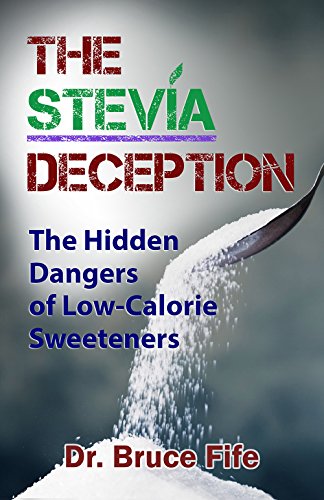 The Stevia Deception: The Hidden Dangers of Low-Calorie Sweeteners