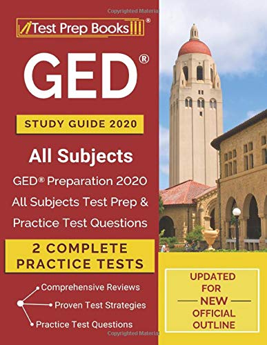 GED Study Guide 2020 All Subjects: GED Preparation 2020 All Subjects Test Prep & Practice Test Questions [Updated for NEW Official Outline]
