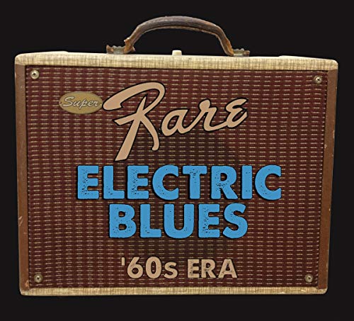 Super Rare Electric Blues: 1960s Era / Various