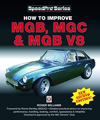How to Improve MGB, MGC & MGB V8: New 2nd Edition (SpeedPro Series)