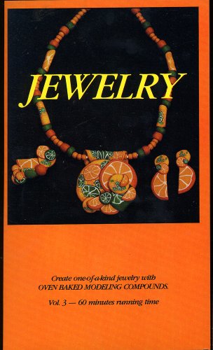 Jewelry ~ Creating With Oven Baked Modeling Compounds, Vol. 3