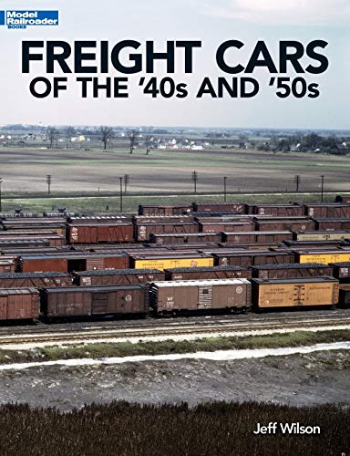 Freight Cars of the '40s and '50s (Model Railroader Books)