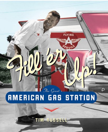 Fill'er Up!: The Great American Gas Station