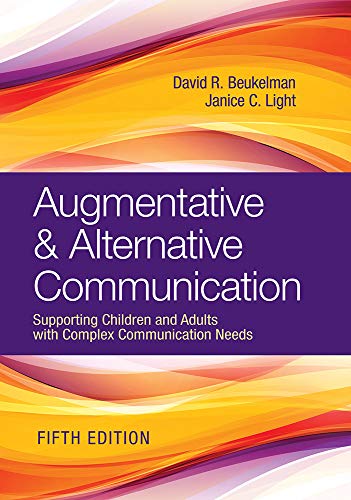Augmentative & Alternative Communication: Supporting Children and Adults with Complex Communication Needs