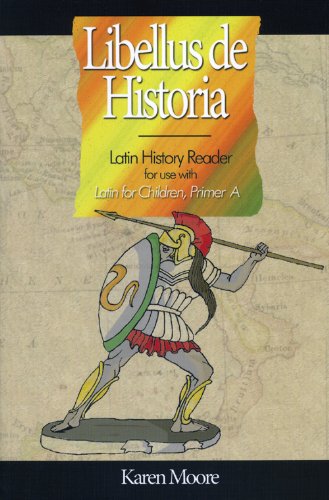Latin for Children, Primer A History Reader (Libellus de Historia)