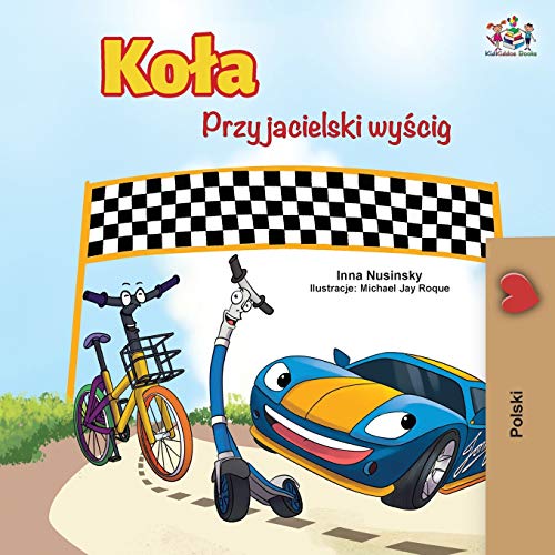 The Wheels -The Friendship Race (Polish Edition) (Polish Bedtime Collection)