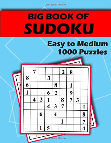 Big Book of Sudoku - Easy to Medium - 1000 Puzzles: Huge Bargain Collection of 1000 Puzzles and Solutions, Easy to Medium Level, Tons of Challenge and Fun for your Brain!