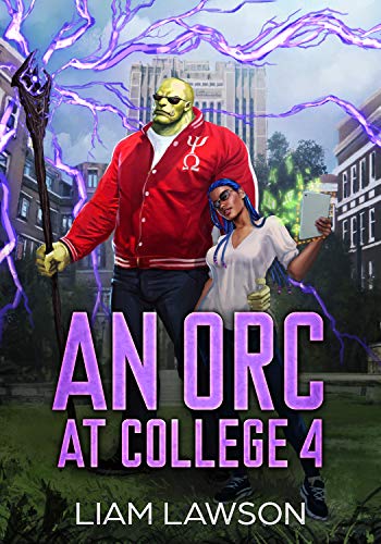 An Orc at College 4: A Contemporary Sword and Sorcery Harem Fantasy