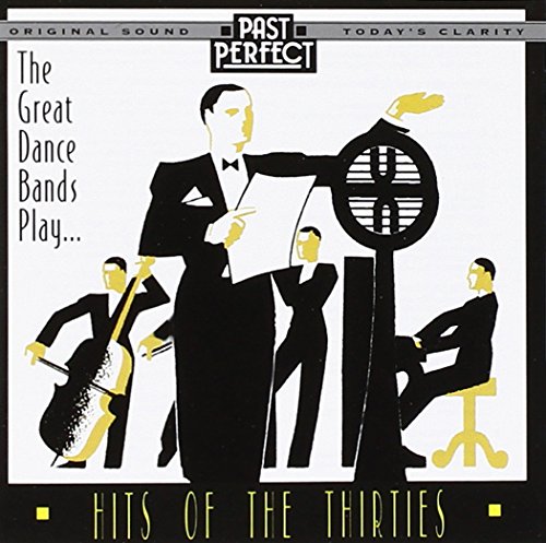 Great Dance Bands Play Hits of the Thirties