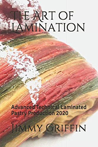 The Art of Lamination: Advanced Technical Laminated Pastry Production 2020