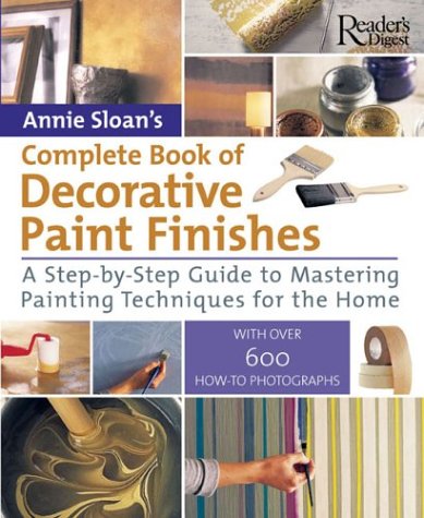 Complete Book of Decorative Paint Finishes: A Step-by-Step Guide to Mastering Painting Techniques for the Home
