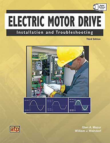 Electric Motor Drive Installation and Troubleshooting Third Edition