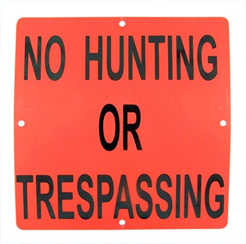 Durable Easy To Mount Orange No Hunting or Trespassing Sign, 6 3/4 Inch, Pack of 5