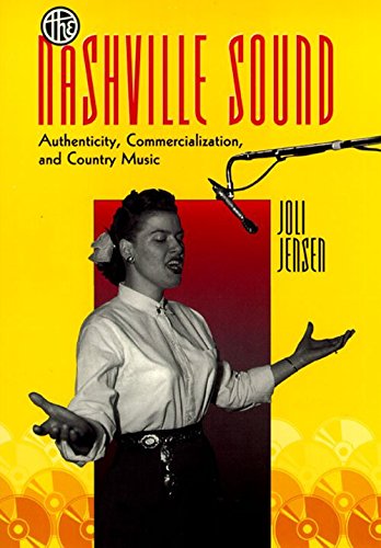 The Nashville Sound: Authenticity, Commercialization, and Country Music