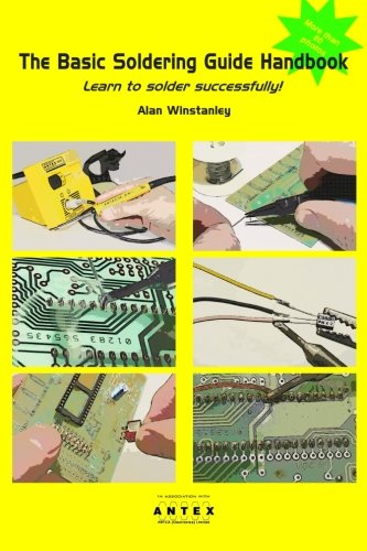 The Basic Soldering Guide Handbook: Learn to solder electronics successfully