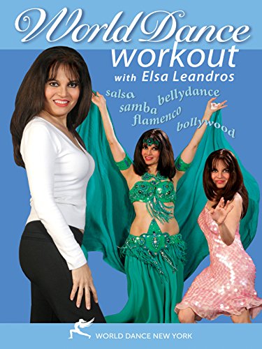 World Dance Workout: Bellydance, Salsa, Samba, Flamenco, Bollywood, with Elsa Leandros