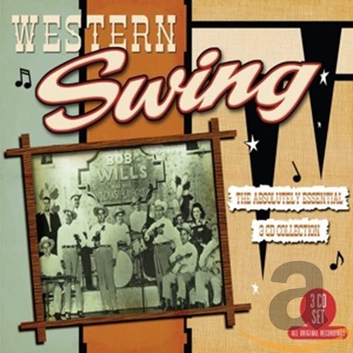 Western Swing: The Absolutely Essential 3 CD Collection