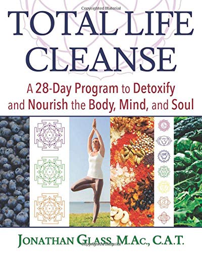 Total Life Cleanse: A 28-Day Program to Detoxify and Nourish the Body, Mind, and Soul