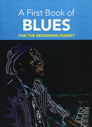 A First Book of Blues: 16 Arrangements for the Beginning Pianist (Dover Music for Piano)