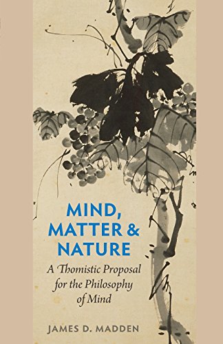 Mind, Matter, and Nature: A Thomistic Proposal for the Philosophy of Mind