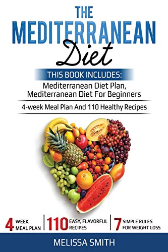 The Mediterranean Diet: Mediterranean diet for beginners, mediterranean diet plan, meal plan recipes, plant, cookbook diet, mediterranean diet weight loss, burn fat and reset your metabolism paradox