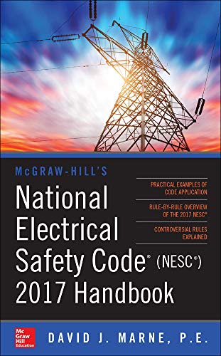 McGraw-Hill’s National Electrical Safety Code 2017 Handbook (Mcgraw Hill's National Electrical Safety Code Handbook)