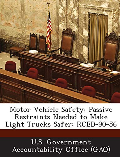 Motor Vehicle Safety: Passive Restraints Needed to Make Light Trucks Safer: Rced-90-56