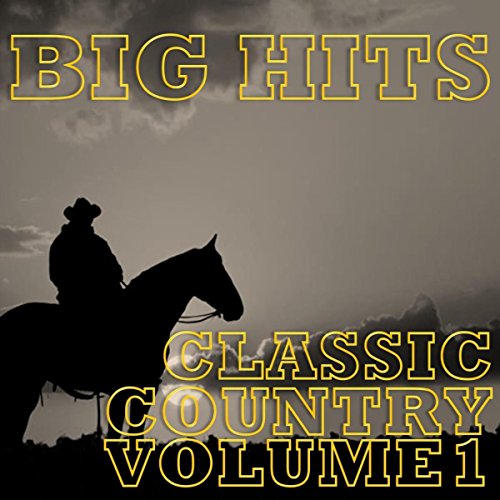 Classic Country Greatest Hits Volume 1