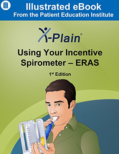 X-Plain ® Using Your Incentive Spirometer - ERAS