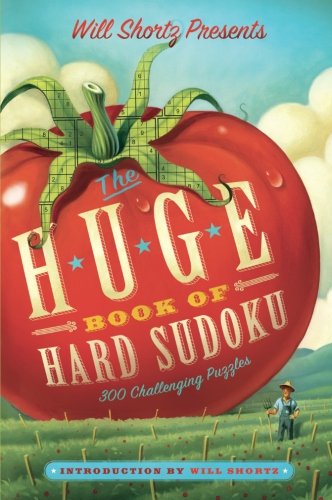 Will Shortz Presents The Huge Book of Hard Sudoku: 300 Challenging Puzzles