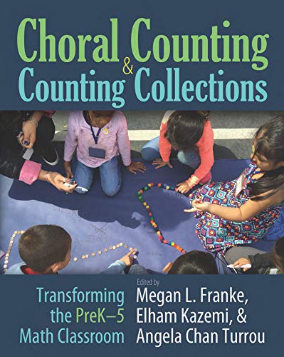 Choral Counting & Counting Collections: Transforming the PreK-5 Math Classroom