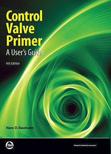 Control Valve Primer, Fourth Edition: A User's Guide