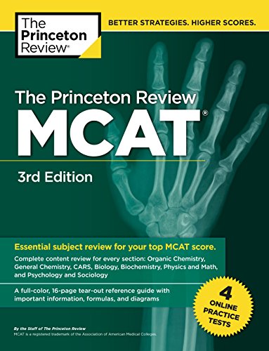 The Princeton Review MCAT, 3rd Edition: 4 Practice Tests + Complete Content Coverage (Graduate School Test Preparation)